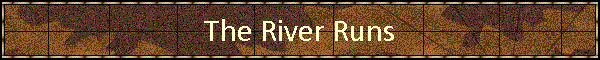 The River Runs